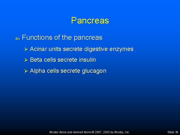 Pancreas Functions of the pancreas Ø Acinar units secrete digestive enzymes Ø Beta cells