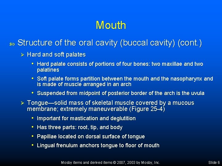 Mouth Structure of the oral cavity (buccal cavity) (cont. ) Ø Hard and soft