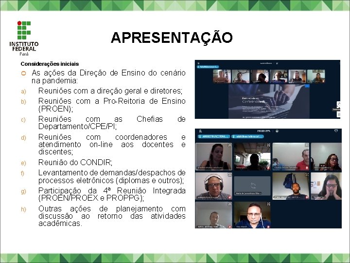 APRESENTAÇÃO Considerações iniciais a) b) c) d) e) f) g) h) As ações da APRESENTAÇÃO Considerações iniciais a) b) c) d) e) f) g) h) As ações da
