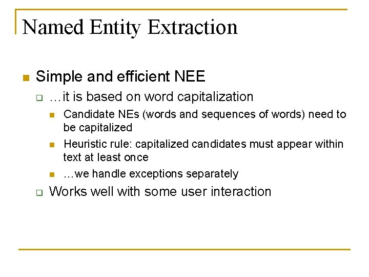 Named Entity Extraction n Simple and efficient NEE q …it is based on word