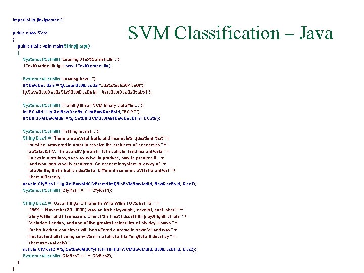 import si. ijs. jtextgarden. *; public class SVM { public static void main(String[] args)