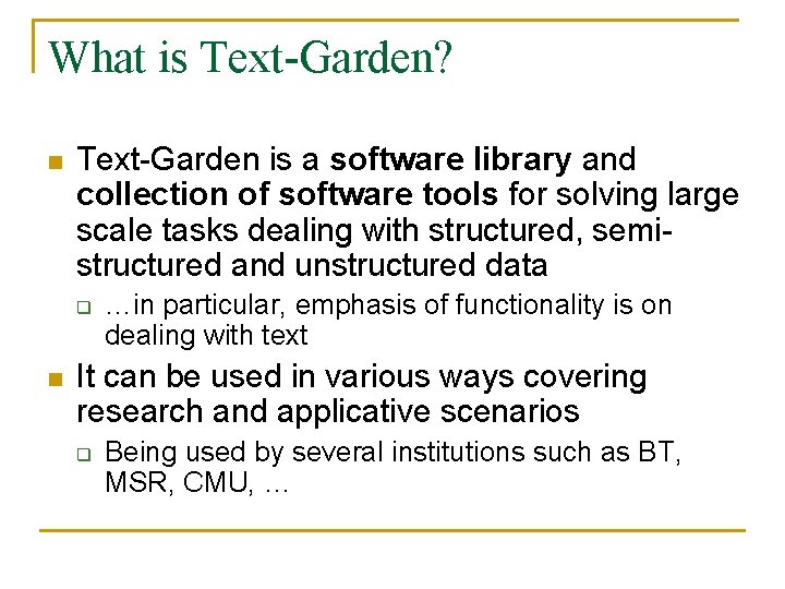 What is Text-Garden? n Text-Garden is a software library and collection of software tools