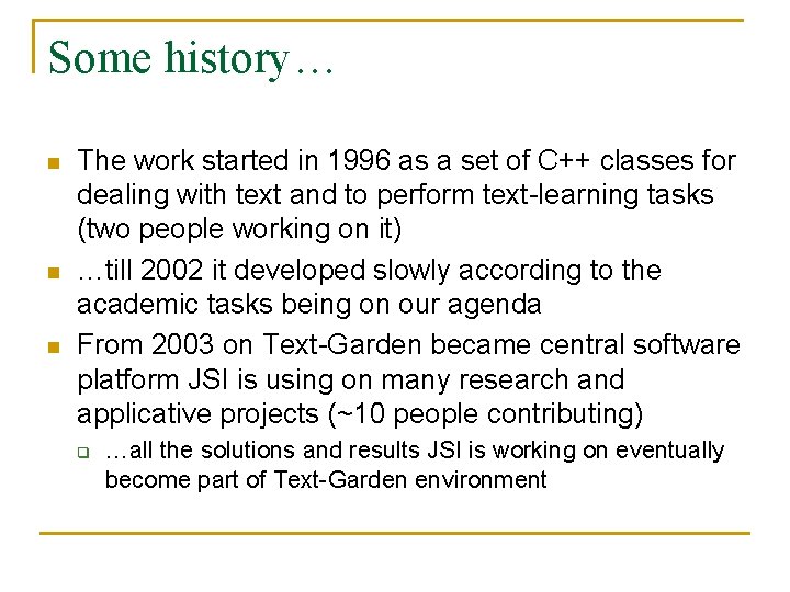 Some history… n n n The work started in 1996 as a set of