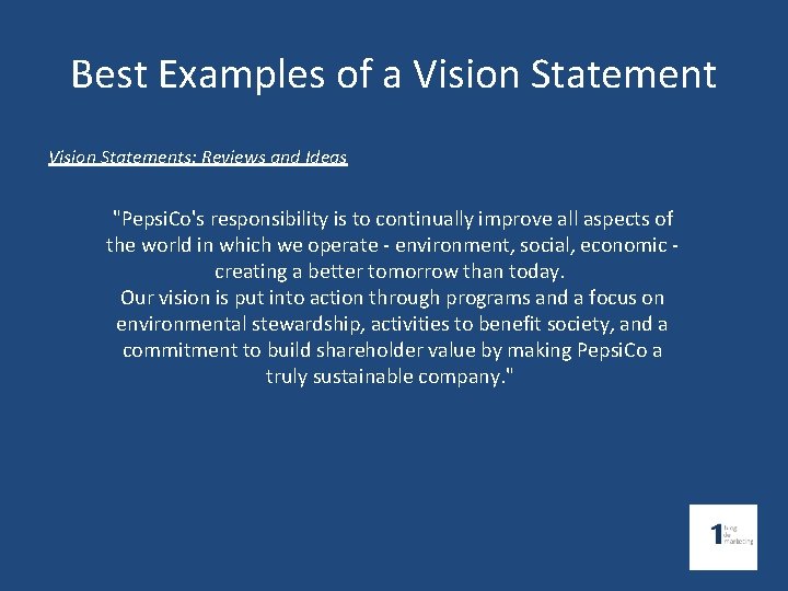 Best Examples of a Vision Statements: Reviews and Ideas "Pepsi. Co's responsibility is to