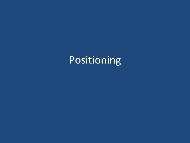 Positioning 