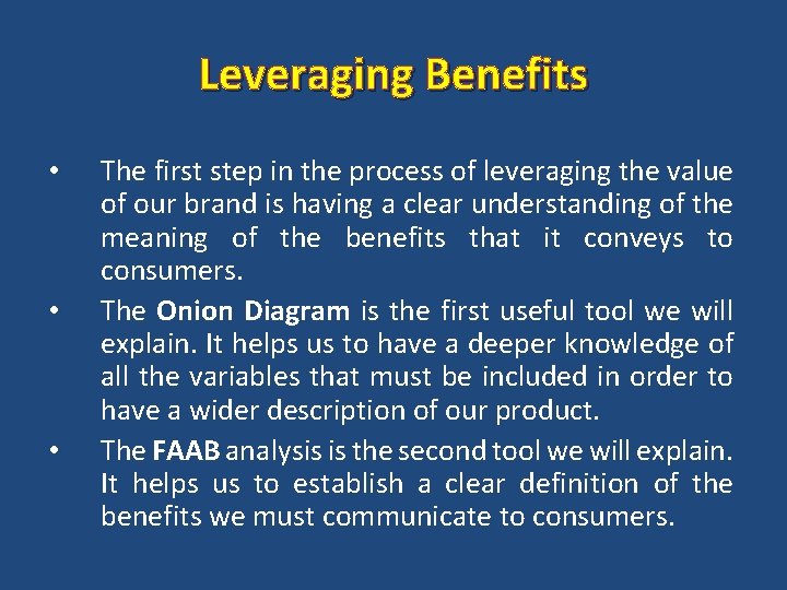 Leveraging Benefits • • • The first step in the process of leveraging the