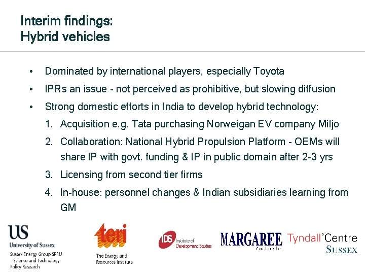 Interim findings: Hybrid vehicles • Dominated by international players, especially Toyota • IPRs an