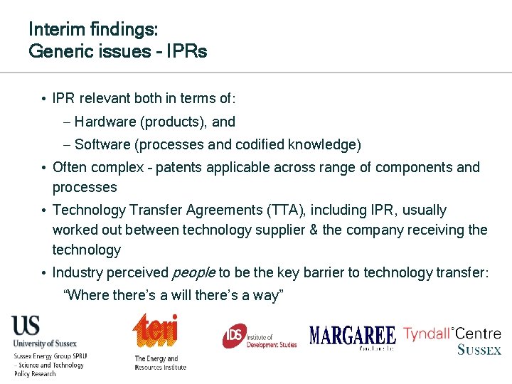 Interim findings: Generic issues - IPRs • IPR relevant both in terms of: -