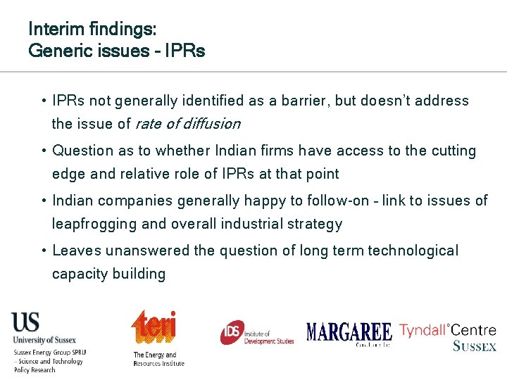 Interim findings: Generic issues - IPRs • IPRs not generally identified as a barrier,