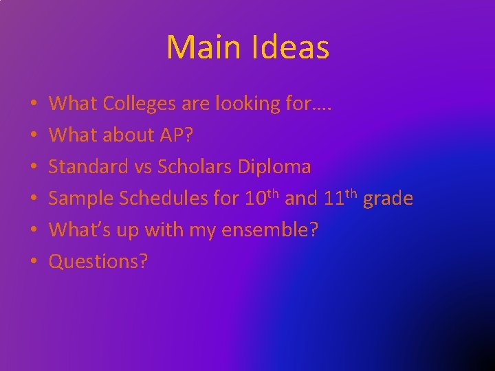 Main Ideas • • • What Colleges are looking for…. What about AP? Standard