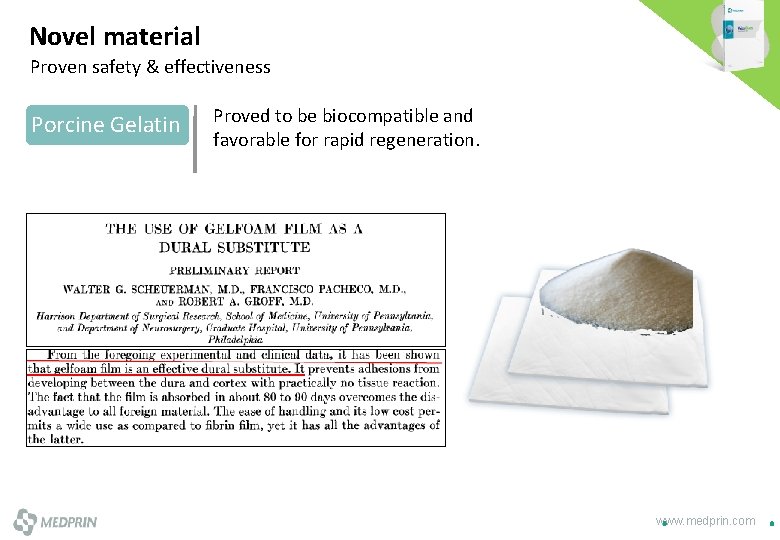 Novel material Proven safety & effectiveness Porcine Gelatin Proved to be biocompatible and favorable