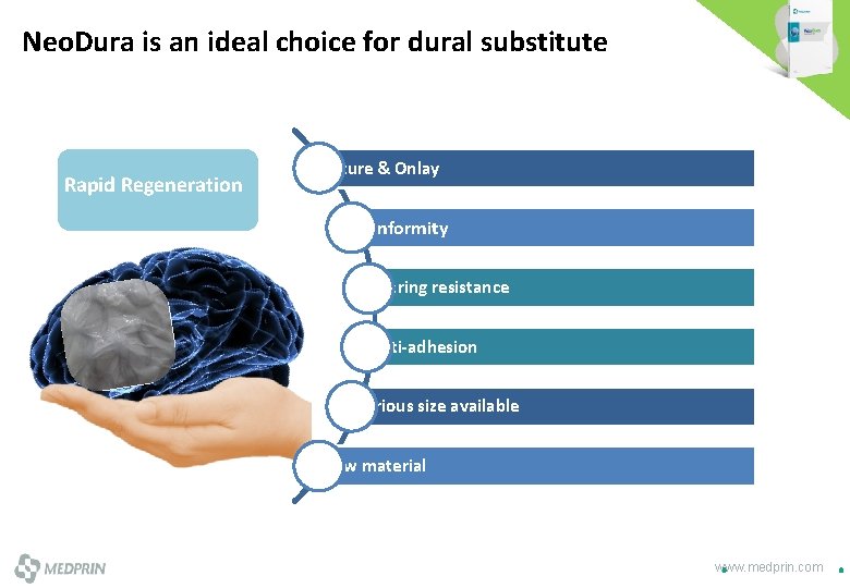 Neo. Dura is an ideal choice for dural substitute Rapid Regeneration Suture & Onlay
