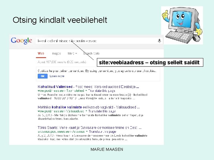 Otsing kindlalt veebilehelt site: veebiaadress – otsing sellelt saidilt MARJE MAASEN 