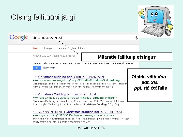 Otsing failitüübi järgi Määratle failitüüp otsingus Otsida võib doc. pdf. xls. ppt. rtf. txt