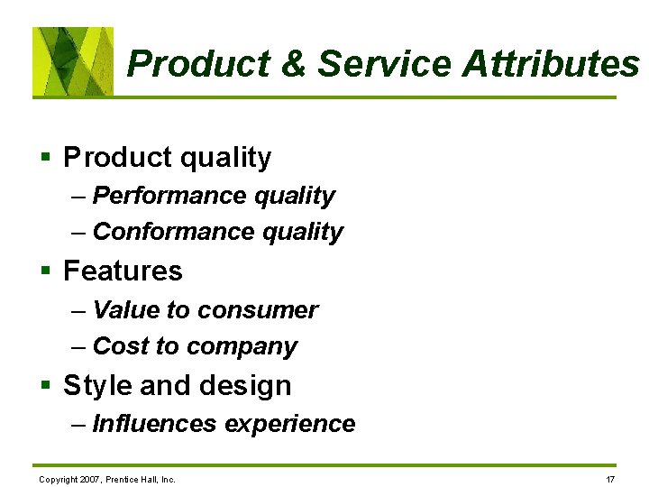 Product & Service Attributes § Product quality – Performance quality – Conformance quality §