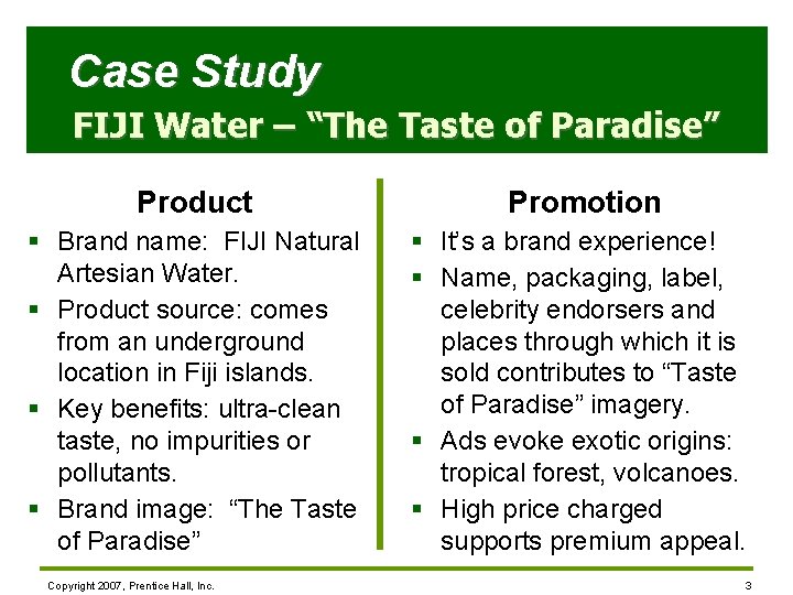 Case Study FIJI Water – “The Taste of Paradise” Product Promotion § Brand name: