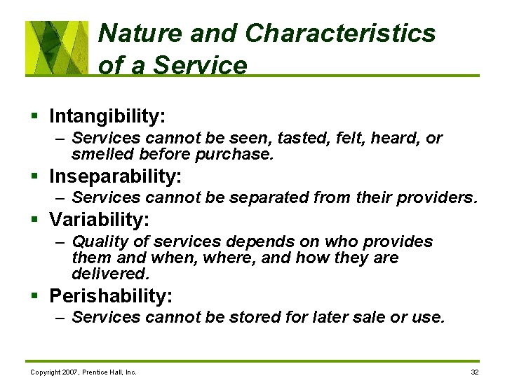 Nature and Characteristics of a Service § Intangibility: – Services cannot be seen, tasted,