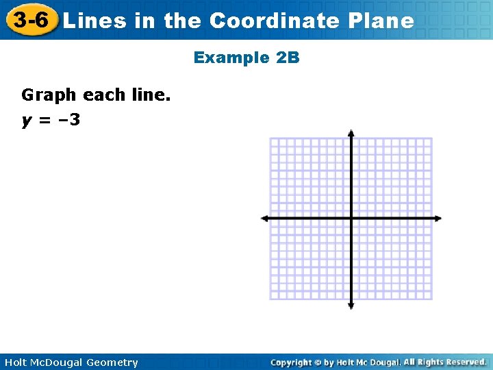 3 -6 Lines in the Coordinate Plane Example 2 B Graph each line. y