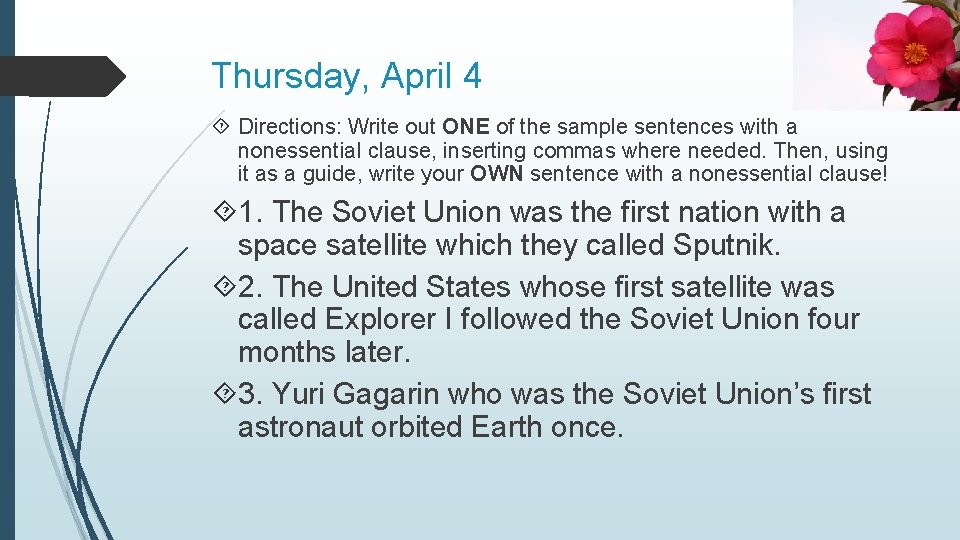 Thursday, April 4 Directions: Write out ONE of the sample sentences with a nonessential