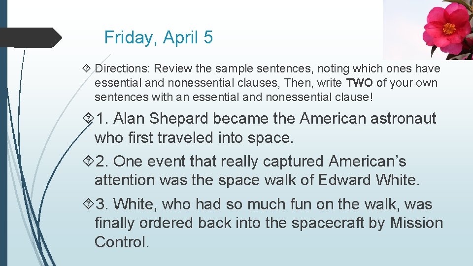 Friday, April 5 Directions: Review the sample sentences, noting which ones have essential and