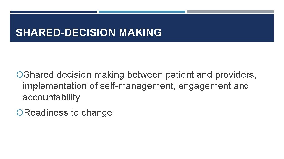 SHARED-DECISION MAKING Shared decision making between patient and providers, implementation of self-management, engagement and