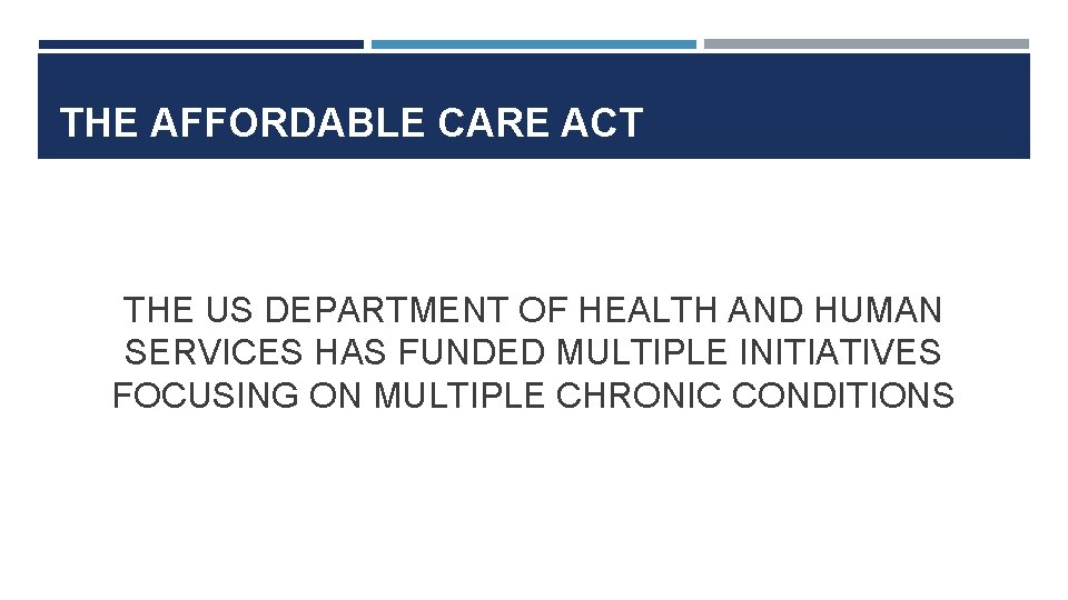 THE AFFORDABLE CARE ACT THE US DEPARTMENT OF HEALTH AND HUMAN SERVICES HAS FUNDED