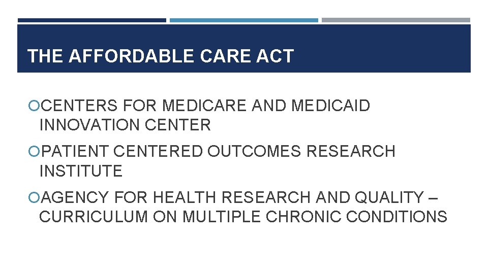 THE AFFORDABLE CARE ACT CENTERS FOR MEDICARE AND MEDICAID INNOVATION CENTER PATIENT CENTERED OUTCOMES