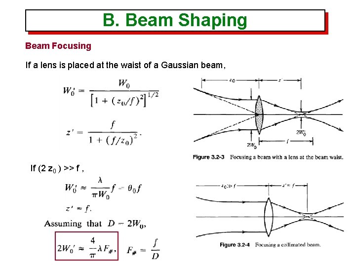 B. Beam Shaping Beam Focusing If a lens is placed at the waist of