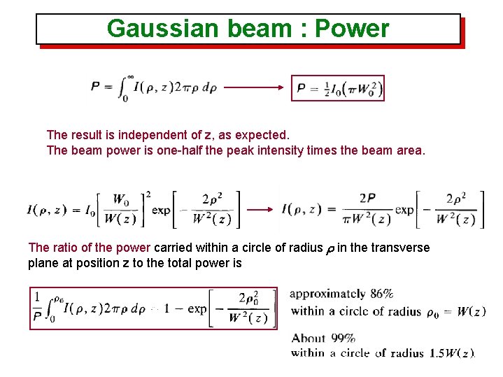 Gaussian beam : Power The result is independent of z, as expected. The beam