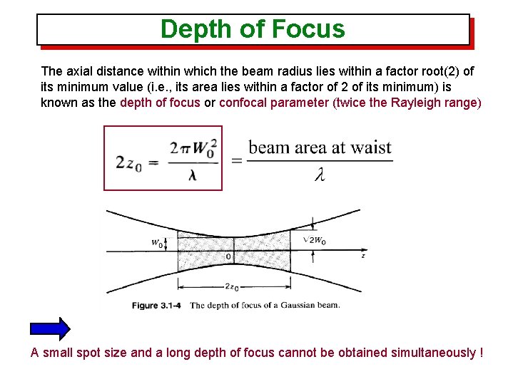 Depth of Focus The axial distance within which the beam radius lies within a
