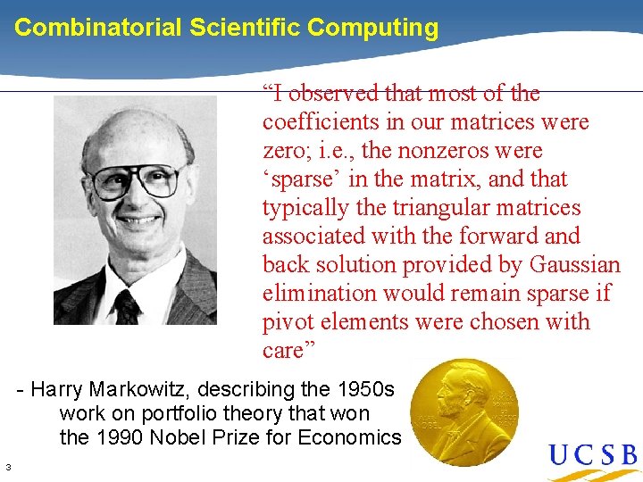 Combinatorial Scientific Computing “I observed that most of the coefficients in our matrices were Combinatorial Scientific Computing “I observed that most of the coefficients in our matrices were