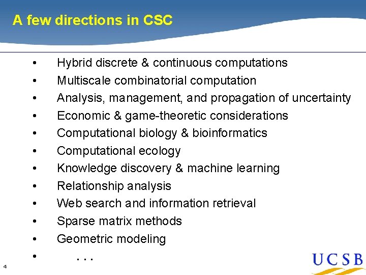 A few directions in CSC • • • 4 Hybrid discrete & continuous computations A few directions in CSC • • • 4 Hybrid discrete & continuous computations