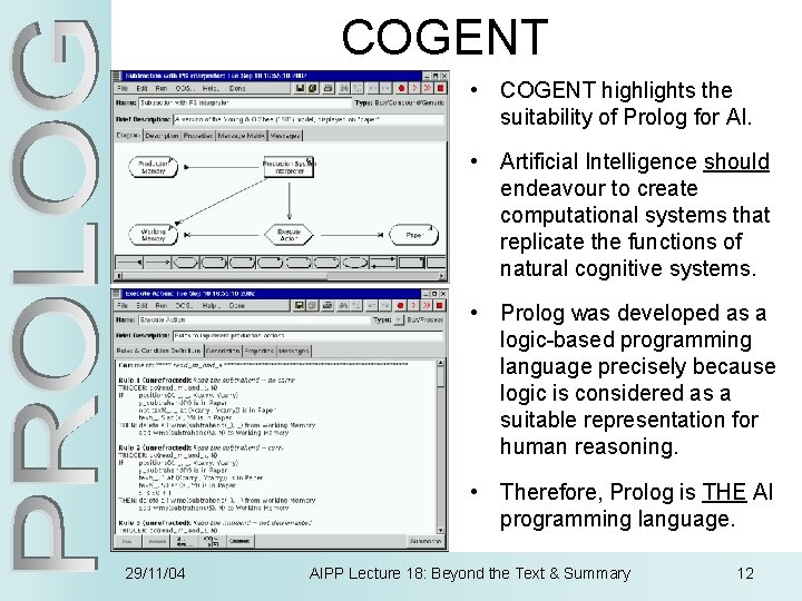 COGENT • COGENT highlights the suitability of Prolog for AI. • Artificial Intelligence should