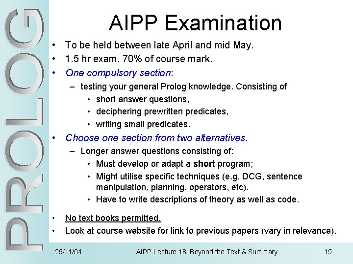 AIPP Examination • To be held between late April and mid May. • 1.