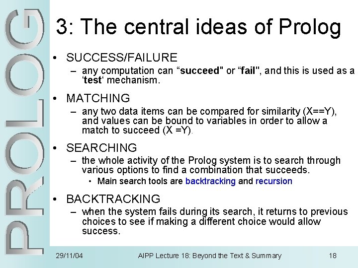 3: The central ideas of Prolog • SUCCESS/FAILURE – any computation can “succeed'' or