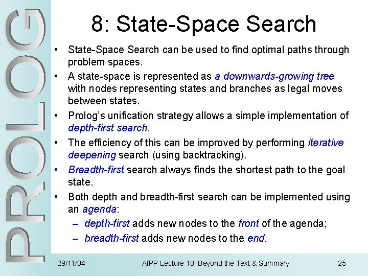 8: State-Space Search • State-Space Search can be used to find optimal paths through