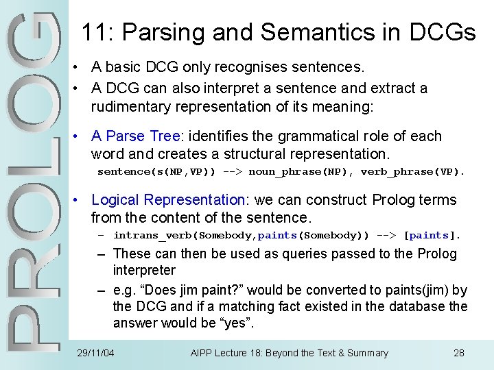 11: Parsing and Semantics in DCGs • A basic DCG only recognises sentences. •