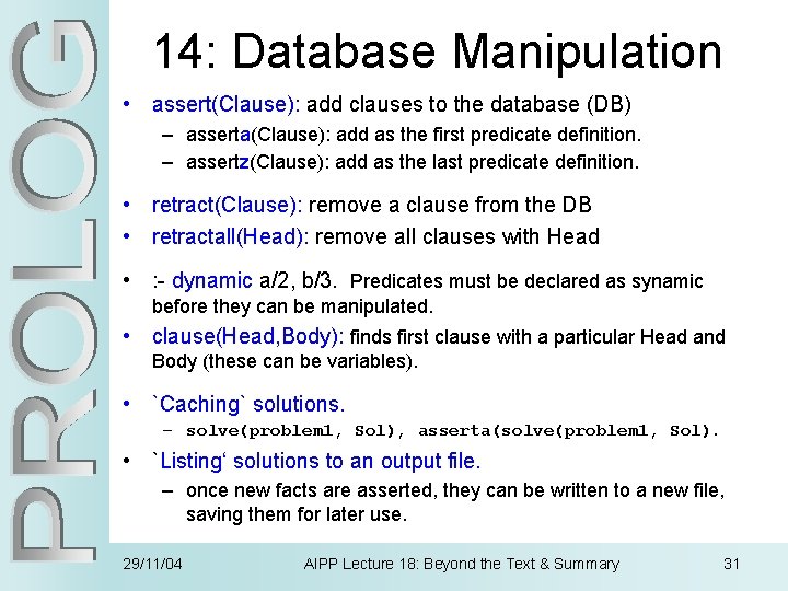 14: Database Manipulation • assert(Clause): add clauses to the database (DB) – asserta(Clause): add