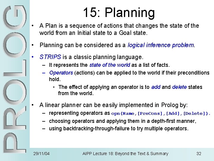 15: Planning • A Plan is a sequence of actions that changes the state
