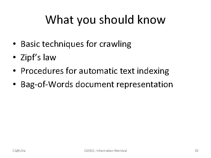 What you should know • • Basic techniques for crawling Zipf’s law Procedures for