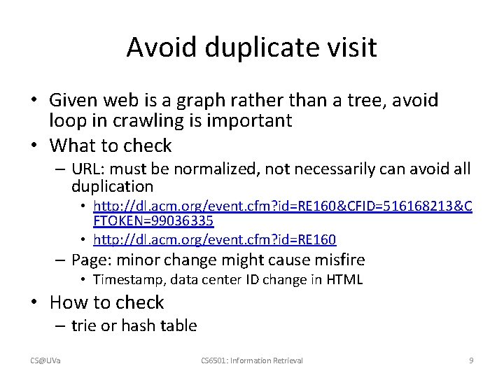 Avoid duplicate visit • Given web is a graph rather than a tree, avoid