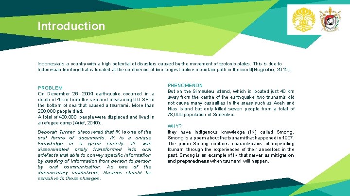 Introduction Indonesia is a country with a high potential of disasters caused by the