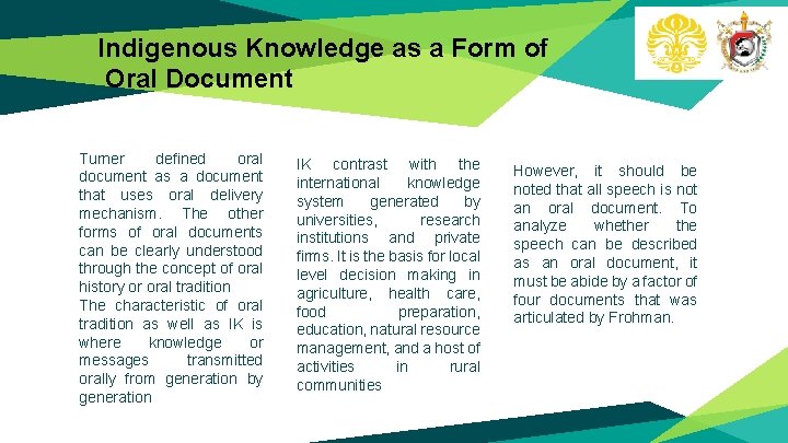 Indigenous Knowledge as a Form of Oral Document Turner defined oral document as a