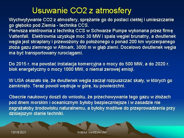 Usuwanie CO 2 z atmosfery Wychwytywanie CO 2 z atmosfery, sprężanie go do postaci