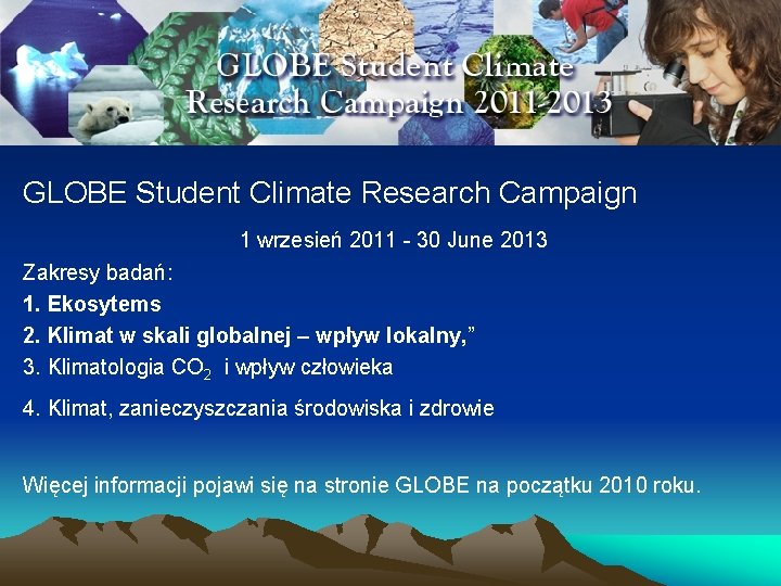 GLOBE Student Climate Research Campaign 1 wrzesień 2011 - 30 June 2013 Zakresy badań: