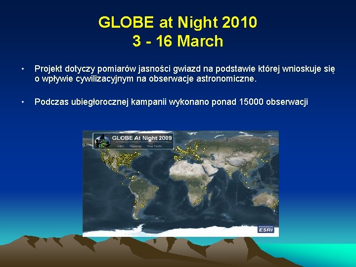 GLOBE at Night 2010 3 - 16 March • Projekt dotyczy pomiarów jasności gwiazd
