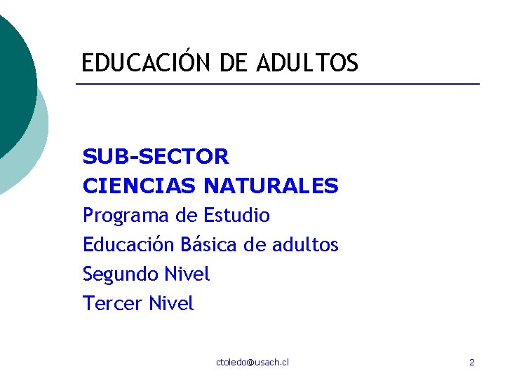 EDUCACIÓN DE ADULTOS SUB-SECTOR CIENCIAS NATURALES Programa de Estudio Educación Básica de adultos Segundo