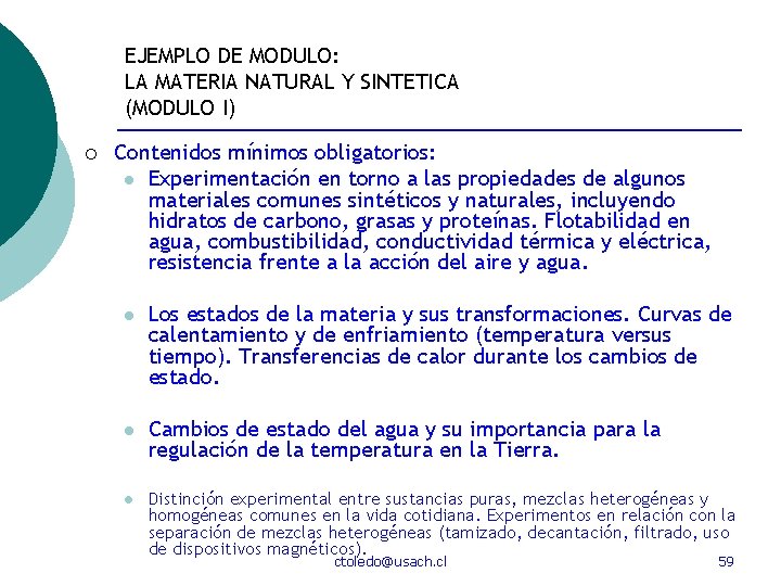 EJEMPLO DE MODULO: LA MATERIA NATURAL Y SINTETICA (MODULO I) ¡ Contenidos mínimos obligatorios: