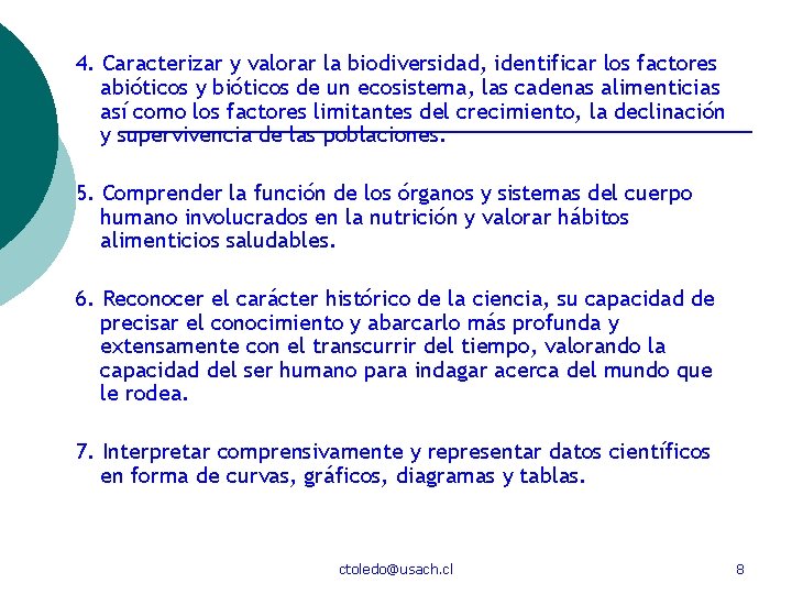 4. Caracterizar y valorar la biodiversidad, identificar los factores abióticos y bióticos de un