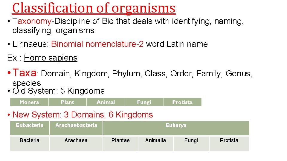 Classification of organisms • Taxonomy-Discipline of Bio that deals with identifying, naming, classifying, organisms